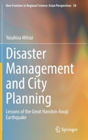 Disaster Management and City Planning: Lessons of the Great Hanshin-Awaji Earthquake 9811918074 Book Cover