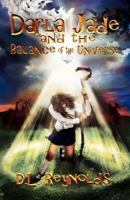 Darla Jade and the Balance of the Universe 1462887627 Book Cover