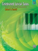 Celebrated Lyrical Solos, Bk 2: 7 Solos in Romantic Styles for Early Intermediate Pianists 0739051288 Book Cover