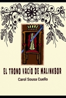 EL TRONO VACÍO DE MALINKBOR (Spanish Edition) 1086810031 Book Cover