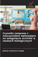 Czynniki zwiazane z nauczycielem wplywajace na osiagniecia uczniów w naukach biologicznych 620927207X Book Cover