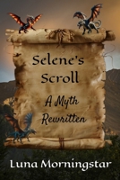 Selene's Scroll: A Myth Rewritten B0FJ7BNDW6 Book Cover