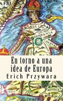 Erich Przywara - Idea de Europa : La Crisis de Toda Politica Cristiana 1517406897 Book Cover