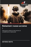 Relazioni russo-ucraine :: Dalla guerra ibrida al meccanismo di combattimento tradizionale B0CKKYG6B3 Book Cover