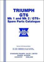 Triumph GT6 Mk 1 and Mk 2 / GT6+ Spare Parts Catalogue 1783180447 Book Cover