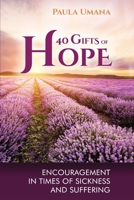 40 Gifts of Hope: Encouragement in times of sickness and suffering B09B4C9K25 Book Cover