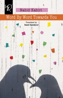 Word by Word Towards You 1780834837 Book Cover