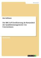 Die BRC-IoP-Zertifizierung als Bestandteil des Qualit�tsmanagements von Unternehmen 3668099790 Book Cover