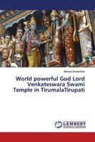 World powerful God Lord Venkateswara Swami Temple in TirumalaTirupati 6139449766 Book Cover