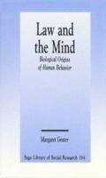 Law and the Mind: Biological Origins of Human Behavior 0803940467 Book Cover