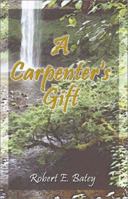 A Carpenter's Gift 1592862977 Book Cover