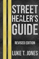 Street Healer's Guide: Revised Edition 1490546847 Book Cover