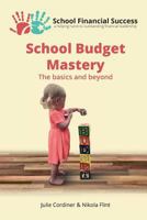 School Budget Mastery: The Basics and Beyond 0995590206 Book Cover