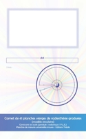 Carnet de 41 planches vierges de radiesth�sie gradu�es - (mod�le circulaire): Construire ses outils (pendule / radionique / P.L.E.) - Planches de mesures universelles incuses 1657644669 Book Cover