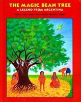 The Magic Bean Tree: A Legend from Argentina 0395827469 Book Cover