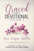 Graced For It Devotional, Volume 1: Your Purpose Matters 194882955X Book Cover