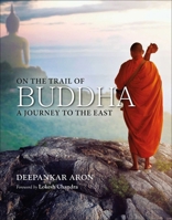 On the Trail of Buddha—A Journey to the East 9389136490 Book Cover