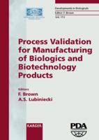 Process Validation for Manufacturing of Biologics and Biotechnology Products: Conference, Berlin, September 2001, Proceedings: 113 (Developments in Biologicals) 3805575769 Book Cover