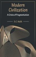 Modern Civilization: A Crisis of Fragmentation 8124610290 Book Cover