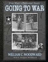 Going to War: One Man's Personal Story 1070973580 Book Cover
