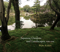 Japanese Landscapes and Gardens, 1650-1950 0812225155 Book Cover