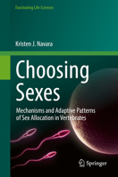 Choosing Sexes: Mechanisms and Adaptive Patterns of Sex Allocation in Vertebrates 3319712691 Book Cover