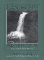 Landscape architecture, as applied to the wants of the West; with an essay on forest planting on the Great Plains - Primary Source Edition 0548623112 Book Cover