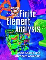 Building Better Products with Finite Element Analysis 156690160X Book Cover