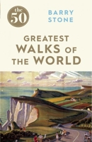 The 50 Greatest Walks of the World 1785780638 Book Cover