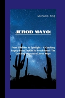 JEROD MAYO: From Sidelines to Spotlight - A Coaching Legacy-From Tackles to Touchdowns: The Coaching Odyssey of Jerod Mayo B0CSDMQF4B Book Cover