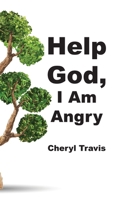 Help God, I Am Angry 1950719243 Book Cover