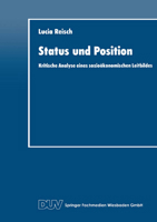 Status Und Position: Kritische Analyse Eines Soziookonomischen Leitbildes 3824402319 Book Cover