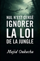 Nul n'est censé ignorer la loi de la jungle (French Edition) B084DGF21J Book Cover