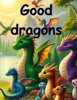 Good dragons B0CTYVBHNN Book Cover