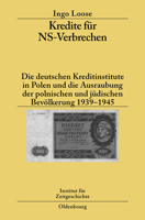 Kredite Fur NS-Verbrechen: Die Deutschen Kreditinstitute in Polen Und Die Ausraubung Der Polnischen Und Judischen Bevolkerung 1939-1945 348658331X Book Cover