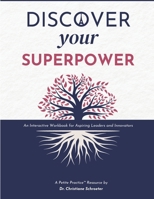 Discover your Superpower: An Interactive Workbook for Aspiring Leaders and Innovators (Petite Practice(tm) Collection) B0FNQD2PJ6 Book Cover