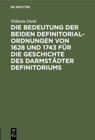 Die Bedeutung der beiden Definitorialordnungen von 1628 und 1743 f�r die Geschichte des Darmst�dter Definitoriums 3112441354 Book Cover