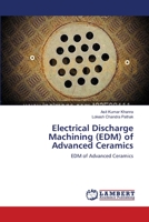 Electrical Discharge Machining (EDM) of Advanced Ceramics: EDM of Advanced Ceramics 3659176214 Book Cover
