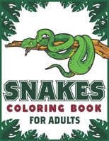 Snakes Coloring Book For Adults: An Adult Coloring Book with Beautiful Snake Designs for Stress Relief And Relaxation B08CW9LTWG Book Cover