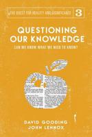 Questioning our Knowledge: Can we Know What we Need to Know? (The Quest for Reality and Significance) 1912721112 Book Cover