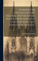 Studien Zur Geschichte Der Sächsischen Skulptur in Der Übergangszeit Vom Romanischen Zum Gotischen Stil 1020253738 Book Cover