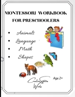 Montessori Workbook For Preschoolers - Animals Theme 1471732363 Book Cover