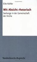 Mit Absicht Rhetorisch: Seelsorge in Der Gemeinschaft Der Kirche 3525623895 Book Cover