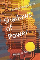 Shadows of Power: Threat to Democracy B0HJ49J88Y Book Cover