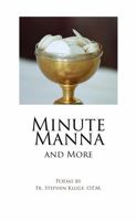 Minute Manna and More: Poems by Fr. Stephen Kluge, O.F.M. 0976312689 Book Cover