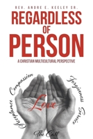 Regardless Of Person: A Christian Multicultural Perspective 1645158462 Book Cover