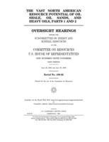 The vast North American resource potential of oil shale, oil sands, and heavy oils, parts 1 and 2 1677545682 Book Cover