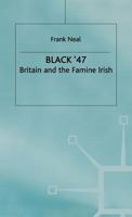 Black ʼ47: Britain and the Famine Irish 0333665953 Book Cover