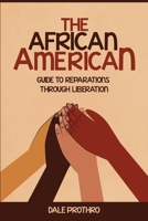 The African American: Guide To Reparation Through Liberation 1304212939 Book Cover