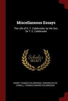 Miscellaneous Essays: The Life of H. T. Colebrooke, by His Son, Sir T. E. Colebrooke 0343820331 Book Cover